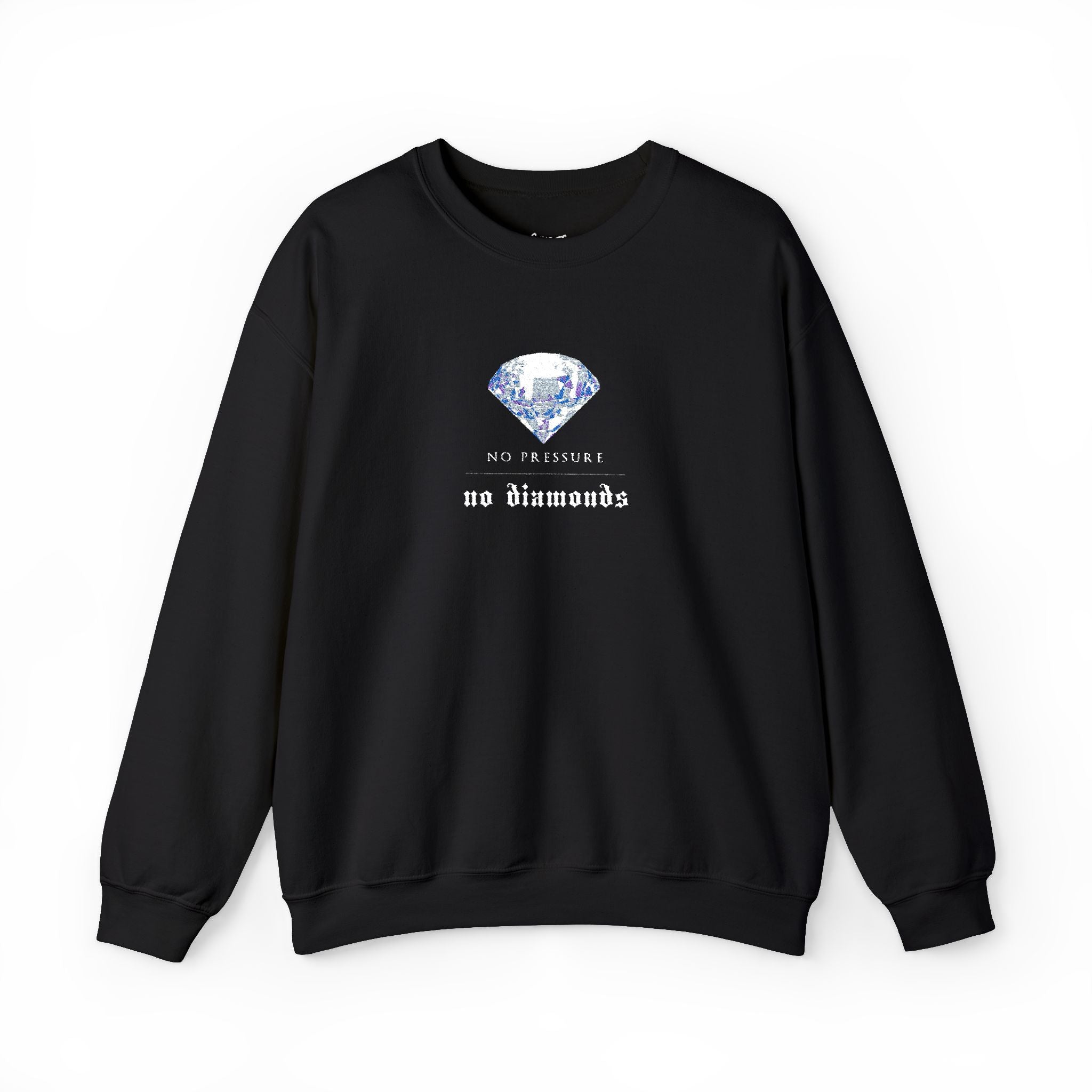 No Pressure No Diamonds Sweatshirt
