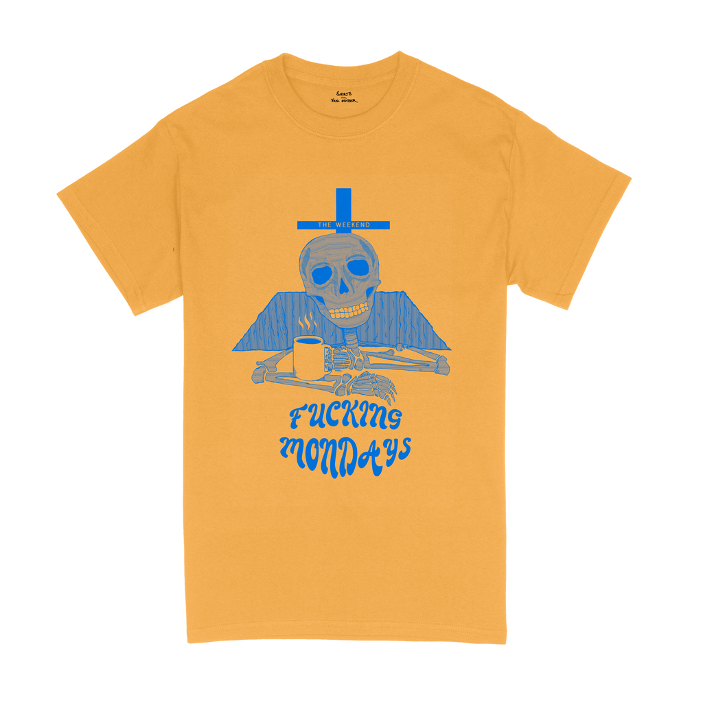 Fucking Mondays T-Shirt