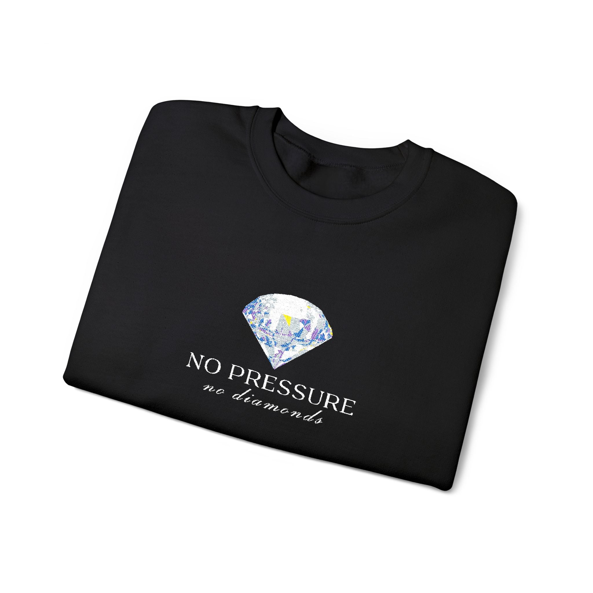 No Pressure No Diamonds Sweatshirt