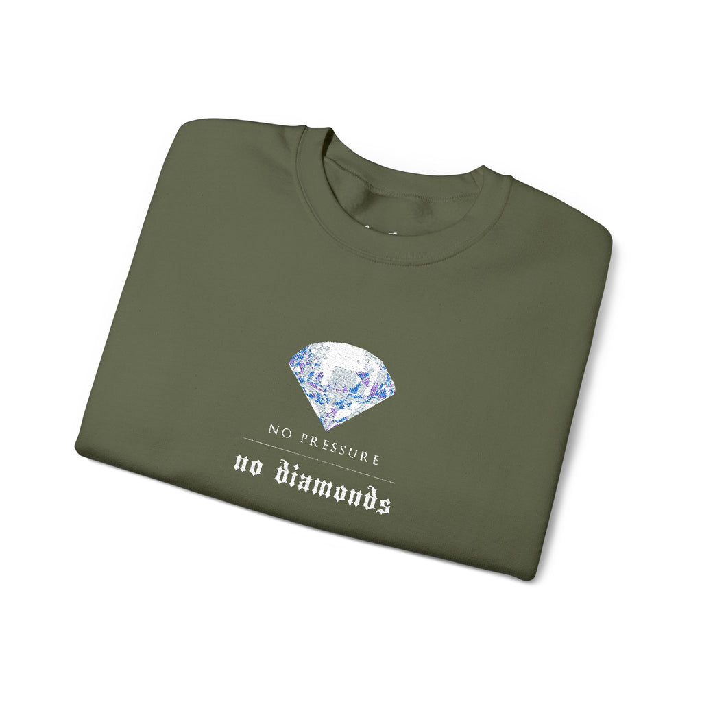 No Pressure No Diamonds Sweatshirt