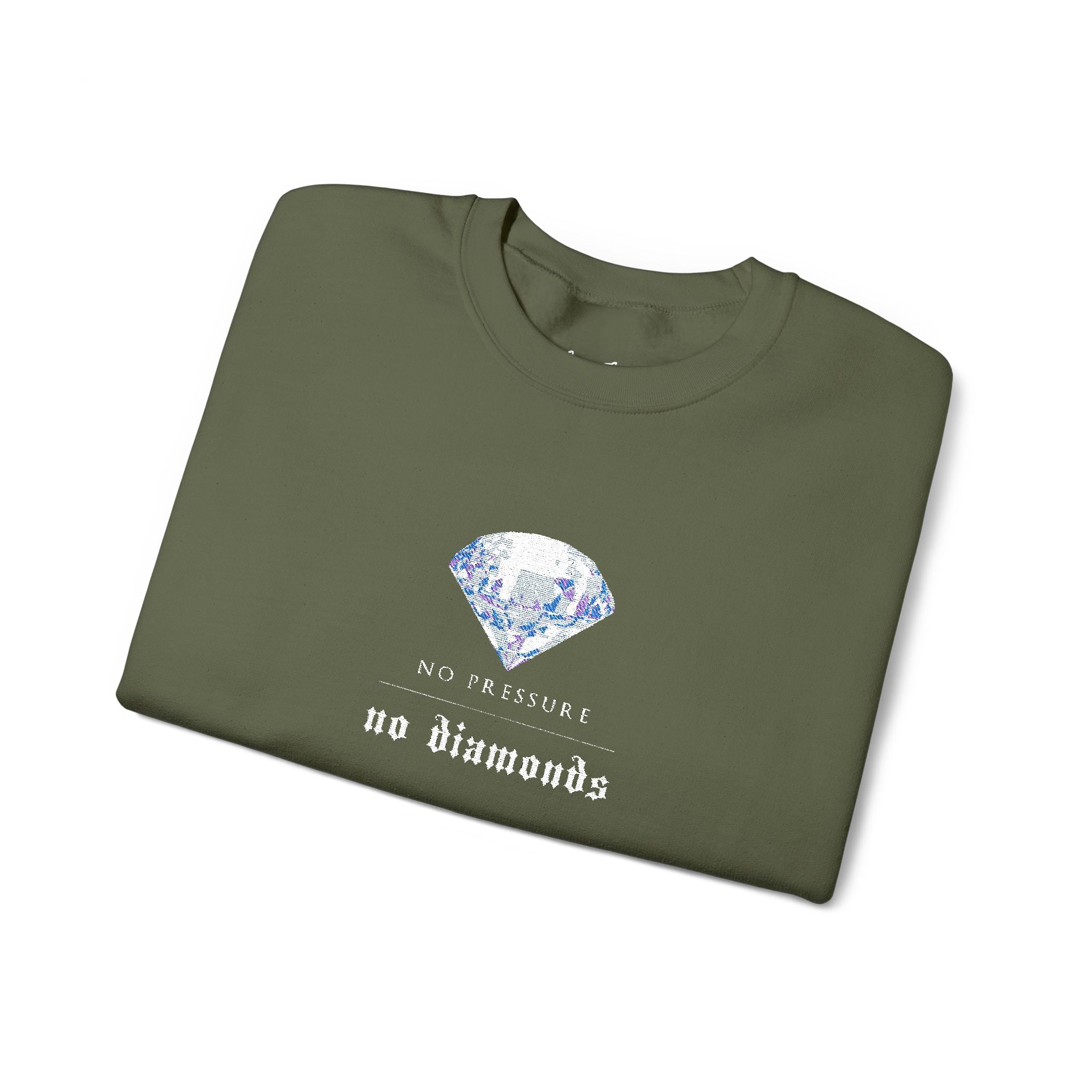 No Pressure No Diamonds Sweatshirt