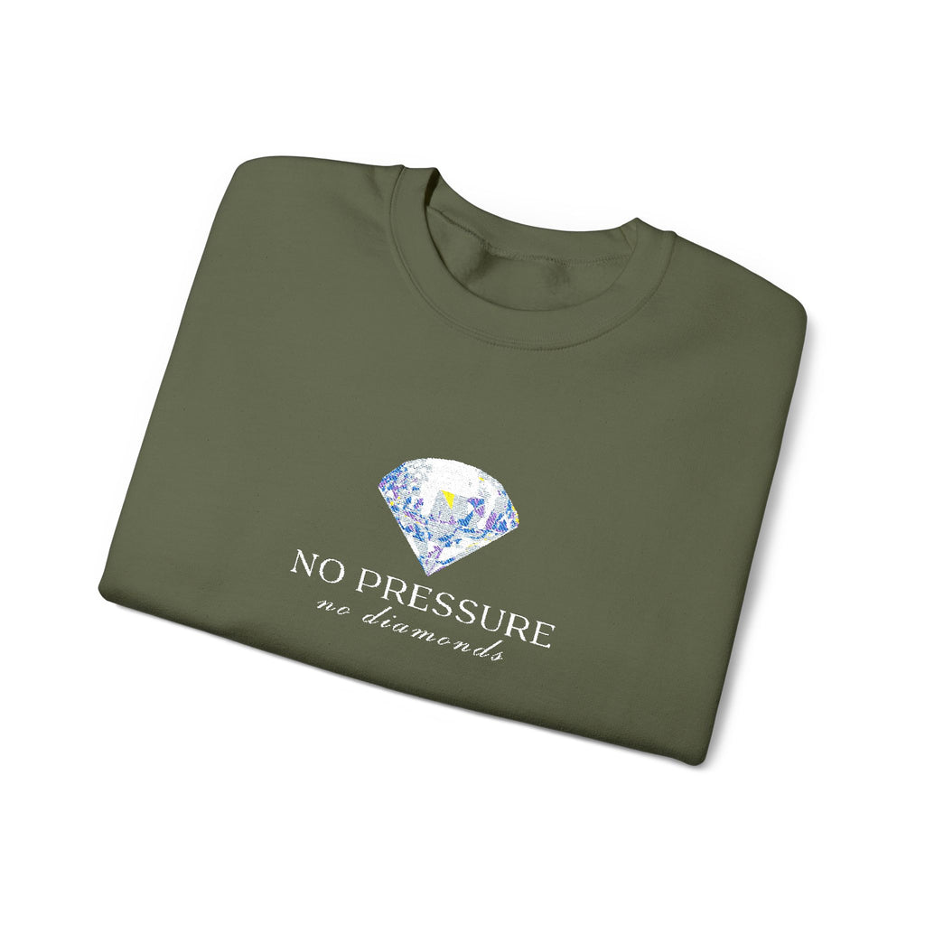No Pressure No Diamonds Sweatshirt