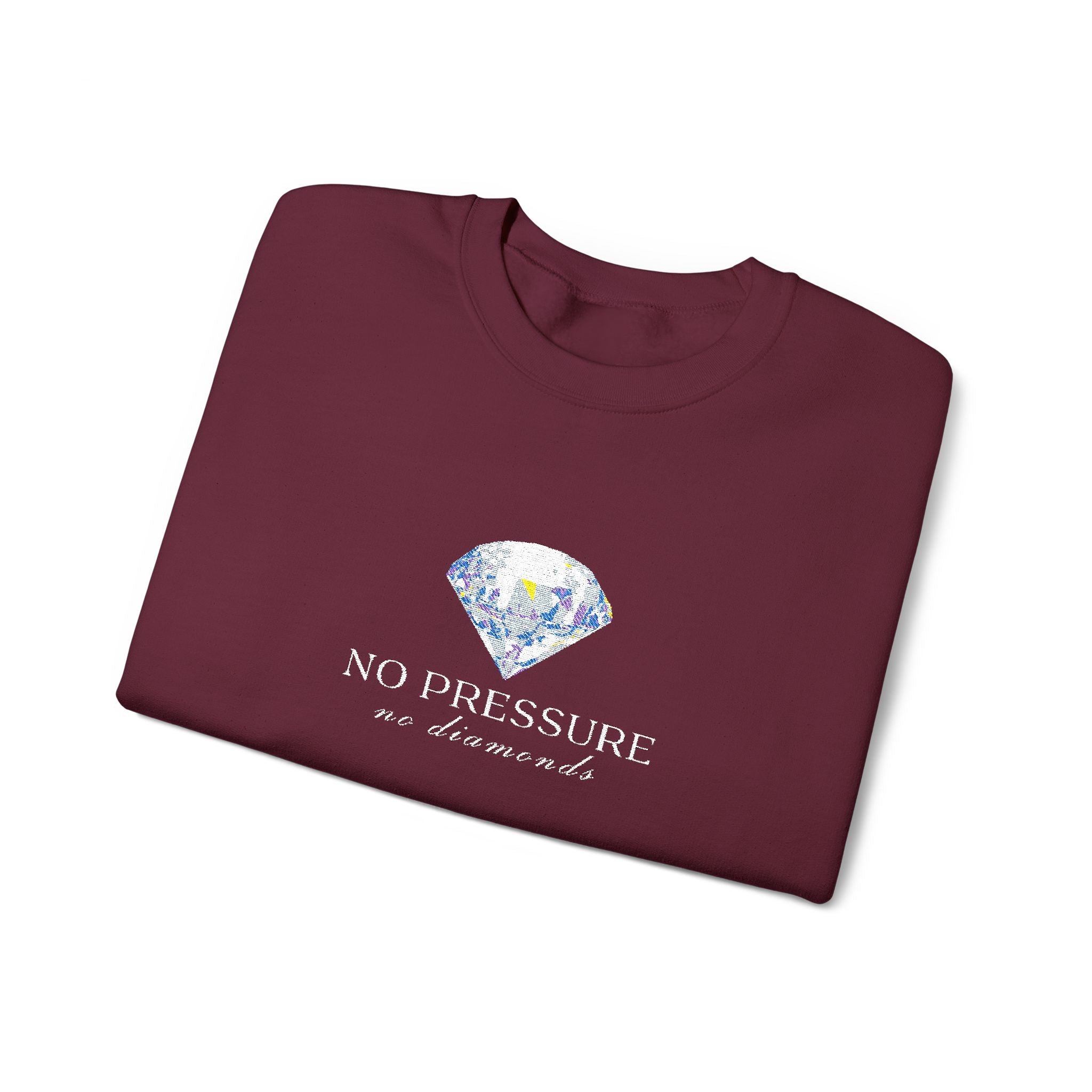 No Pressure No Diamonds Sweatshirt